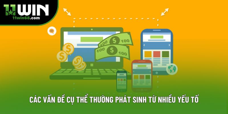 Các vấn đề cụ thể thường phát sinh từ nhiều yếu tố