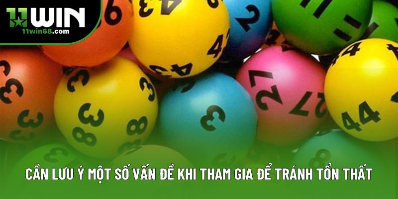 Cần lưu ý một số vấn đề khi tham gia để tránh tổn thất Cần lưu ý một số vấn đề khi tham gia để tránh tổn thất