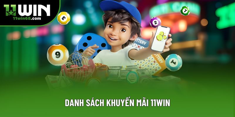 Danh sách khuyến mãi 11Win Danh sách khuyến mãi 11Win