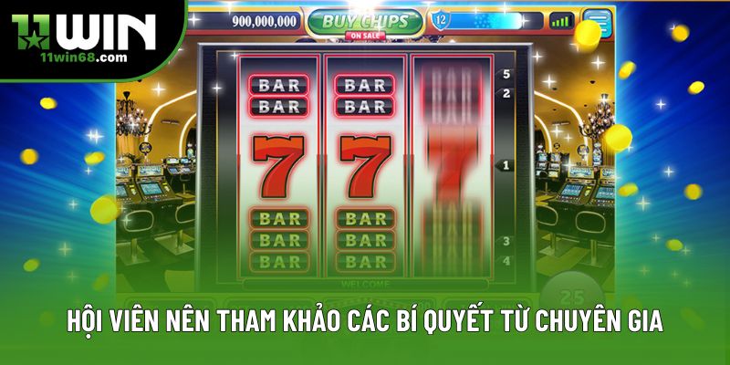 Hội viên nên tham khảo các bí quyết từ chuyên gia Hội viên nên tham khảo các bí quyết từ chuyên gia