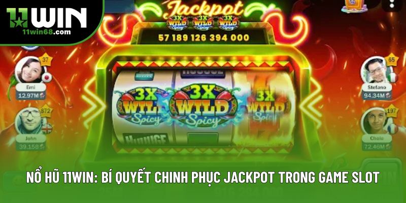 Nổ Hũ 11win: Bí Quyết Chinh Phục Jackpot Trong Game Slot